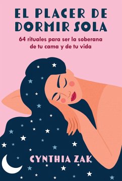 El placer de dormir sola (eBook, ePUB) - Zak, Cynthia
