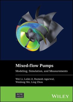 Mixed-flow Pumps (eBook, PDF) - Li, Wei; Ji, Leilei; Agarwal, Ramesh; Shi, Weidong; Zhou, Ling