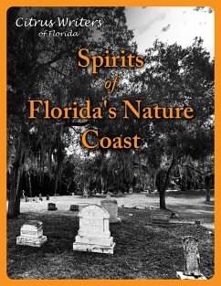 Spirits of The Nature Coast (eBook, ePUB) - Writers, Citrus