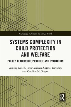 Systems Complexity in Child Protection and Welfare (eBook, PDF) - Gillen, Aisling; Canavan, John; Devaney, Carmel; McGregor, Caroline