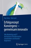 Erfolgsrezept Konvergenz - gemeinsam innovativ (eBook, ePUB) Erfolgsrezept Konvergenz - gemeinsam innovativ (eBook, ePUB)