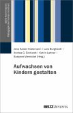 Aufwachsen von Kindern gestalten (eBook, PDF)