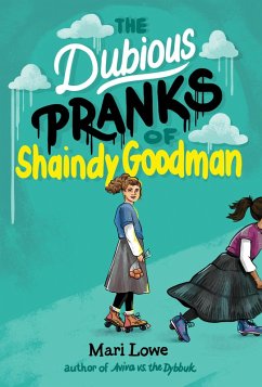 The Dubious Pranks of Shaindy Goodman (eBook, ePUB) - Lowe, Mari