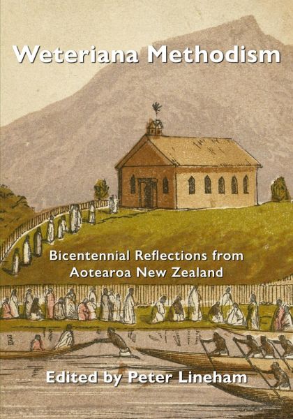 Weteriana Methodism: Bicentennial Reflections from Aotearoa New Zealand (eBook, ePUB)
