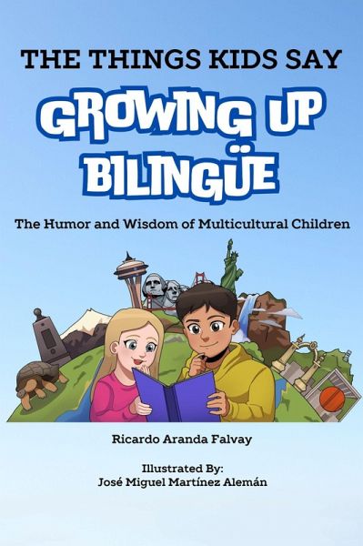 The Things Kids Say Growing Up Bilingüe (eBook, ePUB)