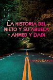 La historia del nieto y su abuela - Ahmed y Dadi (eBook, ePUB) La historia del nieto y su abuela - Ahmed y Dadi (eBook, ePUB)