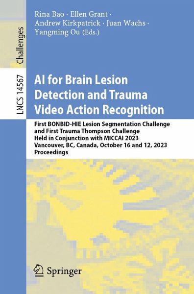 AI for Brain Lesion Detection and Trauma Video Action Recognition (eBook, PDF) AI for Brain Lesion Detection and Trauma Video Action Recognition (eBook, PDF)