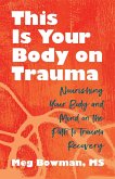 This Is Your Body on Trauma (eBook, ePUB)