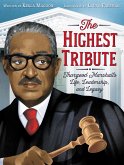 The Highest Tribute: Thurgood Marshall's Life, Leadership, and Legacy (eBook, ePUB)