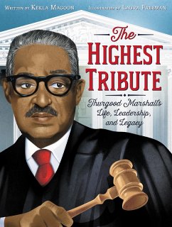 The Highest Tribute: Thurgood Marshall's Life, Leadership, and Legacy (eBook, ePUB) - Magoon, Kekla