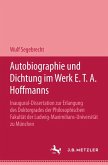 Autobiographie und Dichtung im werk E.T.A. Hoffmanns (eBook, PDF) Autobiographie und Dichtung im werk E.T.A. Hoffmanns (eBook, PDF)