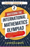 Mastering the International Mathematics Olympiad (IMO) Class 2 (eBook, ePUB) Mastering the International Mathematics Olympiad (IMO) Class 2 (eBook, ePUB)
