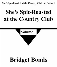 She's Spit-Roasted at the Country Club 1 (She's Spit-Roasted at the Country Club Sex Series 1, #1) (eBook, ePUB) Cover She's Spit-Roasted at the Country Club 1 (She's Spit-Roasted at the Country Club Sex Series 1, #1) (eBook, ePUB)