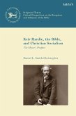 Keir Hardie, the Bible, and Christian Socialism (eBook, ePUB) Keir Hardie, the Bible, and Christian Socialism (eBook, ePUB)