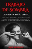 Trabajo de Sombra: Despierta Tu Yo Espejo Cómo integrar tu sombra, resolver conflictos internos y desbloquear todo tu potencial con ejercicios eficaces para liberar tu verdadero yo. (eBook, ePUB) Trabajo de Sombra: Despierta Tu Yo Espejo Cómo integrar tu sombra, resolver conflictos internos y desbloquear todo tu potencial con ejercicios eficaces para liberar tu verdadero yo. (eBook, ePUB)