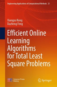 Efficient Online Learning Algorithms for Total Least Square Problems (eBook, PDF) - Kong, Xiangyu; Feng, Dazheng