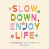 Slow Down, Enjoy Life (eBook, ePUB) - Bild 1