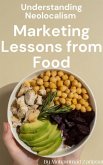 Marketing Lessons from Food: Understanding Neolocalism and Its Business Implications (eBook, ePUB) Marketing Lessons from Food: Understanding Neolocalism and Its Business Implications (eBook, ePUB)