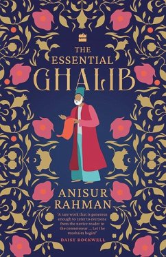 The Essential Ghalib (Classic Urdu Poetry Book) (eBook, ePUB) - Rahman, Anisur