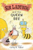 Sir Ladybug and the Queen Bee (eBook, ePUB) Sir Ladybug and the Queen Bee (eBook, ePUB)