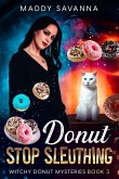 Donut Stop Sleuthing (Witchy Donut Mysteries, #3) (eBook, ePUB) Donut Stop Sleuthing (Witchy Donut Mysteries, #3) (eBook, ePUB)