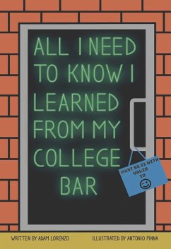 All I Need To Know I Learned From My College Bar (eBook, ePUB) - Lorenzo, Adam