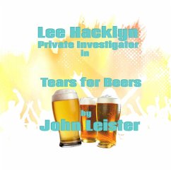 Lee Hacklyn Private Investigator in Tears for Beers (eBook, ePUB) - Leister, John