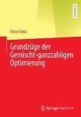 Grundzüge der Gemischt-ganzzahligen Optimierung (eBook, PDF) Grundzüge der Gemischt-ganzzahligen Optimierung (eBook, PDF)