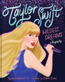 Taylor Swift: Wildest Dreams, A Biography (eBook, ePUB) Taylor Swift: Wildest Dreams, A Biography (eBook, ePUB)