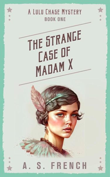 The Strange Case of Madam X: A Lulu Chase Mystery (eBook, ePUB)