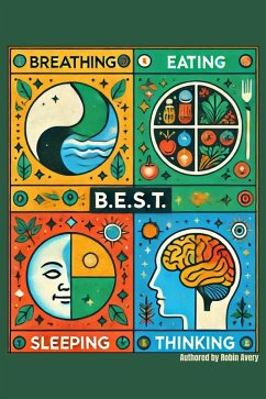 Cover B.E.S.T. - Breathing, Eating, Sleeping and Thinking for Optimal Health (eBook, ePUB)
