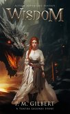 Wisdom: Action Adventure Fantasy (Tuatha Legends Series Book 5) (eBook, ePUB) Wisdom: Action Adventure Fantasy (Tuatha Legends Series Book 5) (eBook, ePUB)