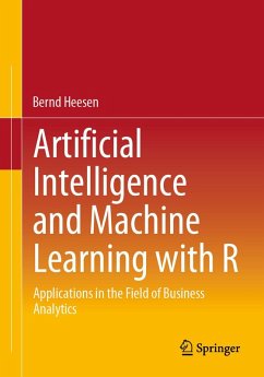 Artificial Intelligence and Machine Learning with R (eBook, PDF) - Heesen, Bernd