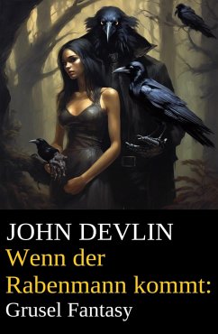 Cover Wenn der Rabenmann kommt: Grusel Fantasy (eBook, ePUB)