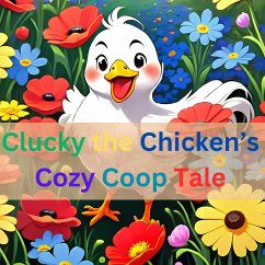 Clucky the Chicken's Cozy Coop Tale (eBook, ePUB) - Atallah, Mouissat