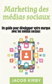 Marketing des médias sociaux: Un guide pour développer votre marque avec les médias sociaux (eBook, ePUB)