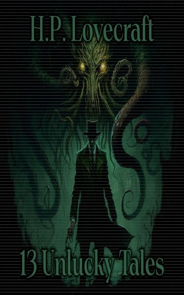 13 Unlucky Tales - H P Lovecraft (eBook, ePUB) 13 Unlucky Tales - H P Lovecraft (eBook, ePUB)