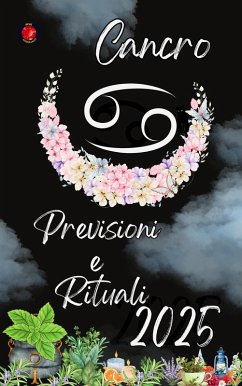 Cancro Previsioni e Rituali 2025 (eBook, ePUB) - Rubi, Alina