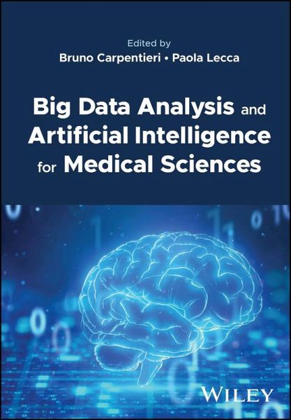 Big Data Analysis and Artificial Intelligence for Medical Sciences (eBook, PDF) Big Data Analysis and Artificial Intelligence for Medical Sciences (eBook, PDF)
