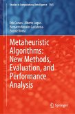 Metaheuristic Algorithms: New Methods, Evaluation, and Performance Analysis (eBook, PDF) Metaheuristic Algorithms: New Methods, Evaluation, and Performance Analysis (eBook, PDF)