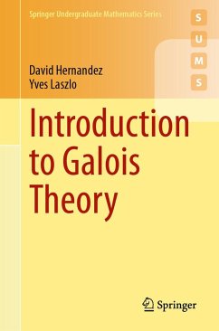 Introduction to Galois Theory (eBook, PDF) - Hernandez, David; Laszlo, Yves