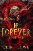 If Forever Is The End: For Honor (Book 2) (eBook, ePUB) If Forever Is The End: For Honor (Book 2) (eBook, ePUB)