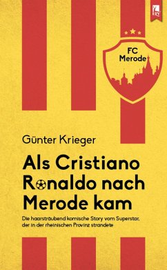 Als Cristiano Ronaldo nach Merode kam (eBook, ePUB) Cover Als Cristiano Ronaldo nach Merode kam (eBook, ePUB)