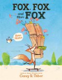 Fox, Fox, and More Fox: Three Stories (eBook, ePUB) Fox, Fox, and More Fox: Three Stories (eBook, ePUB)