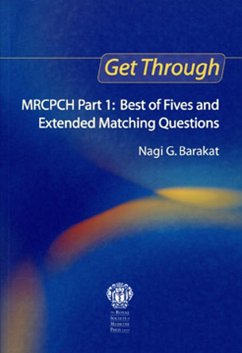 Get Through MRCPCH Part 1: Best of Fives and Extended Matching Questions (eBook, ePUB) - Barakat, Nagi