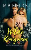 Wilde Königinnen: Eine Erotische Kurzgeschichte (Kurz und Würzig) (eBook, ePUB)