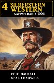 4 Silberstern Western Sammelband 1006 (eBook, ePUB)
