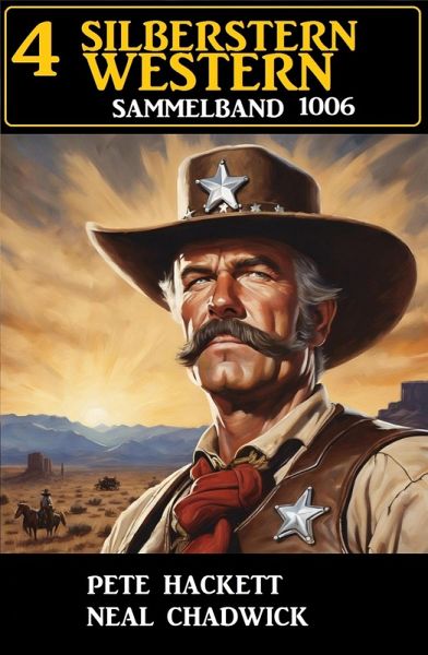 4 Silberstern Western Sammelband 1006 (eBook, ePUB)