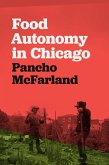 Food Autonomy in Chicago (eBook, ePUB) Food Autonomy in Chicago (eBook, ePUB)
