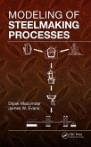 Modeling of Steelmaking Processes (eBook, ePUB) Modeling of Steelmaking Processes (eBook, ePUB)